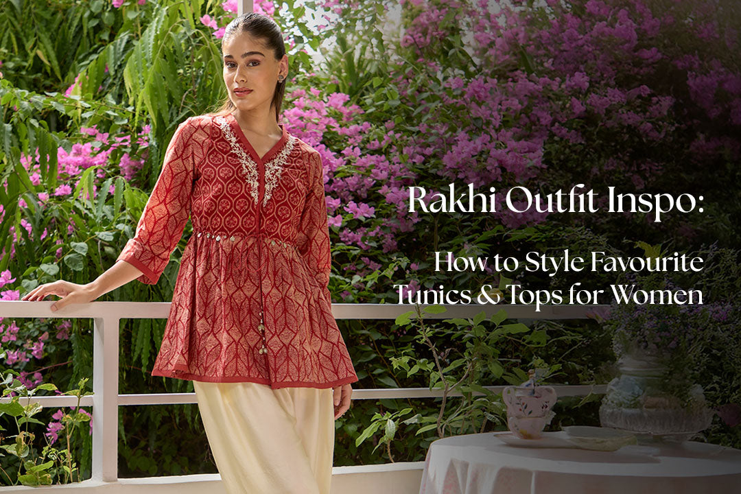 Rakhi Outfit Inspo: How to Style Favourite Tunics and Tops for Women