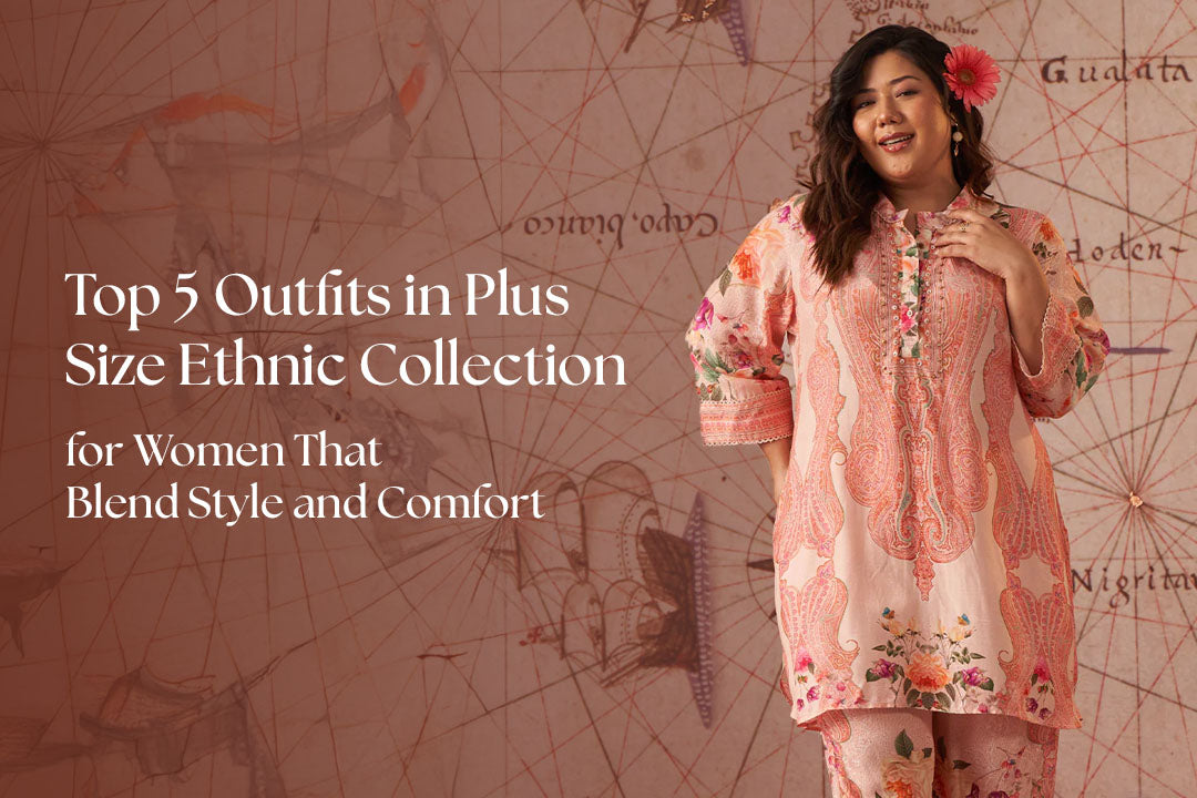Top 5 Outfits in Plus Size Ethnic Collection for Women That Blend Style and Comfort