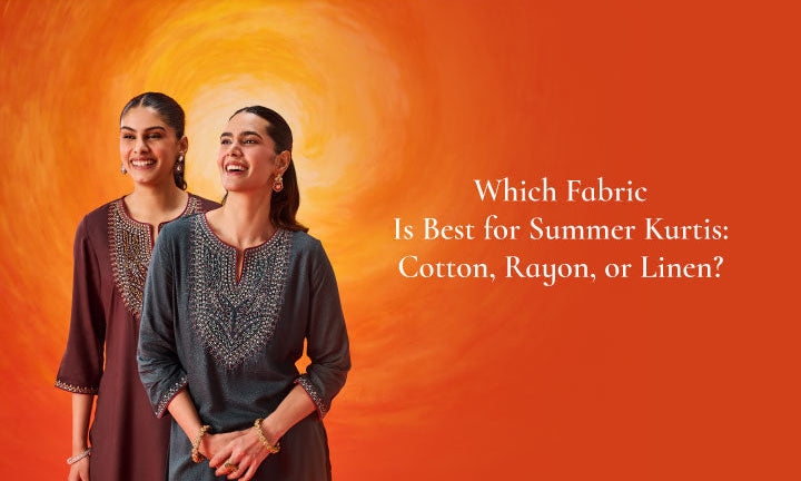 Which Fabric Is Best for Summer Kurtis? Cotton, Rayon or Linen ?
