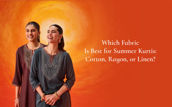 Which Fabric Is Best for Summer Kurtis? Cotton, Rayon or Linen ?